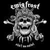 Ewïg Frost – Aïn’t No Saïnt