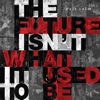 Exit Calm – The Future Isn’t What I Used To Be