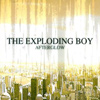 The Exploding Boy – Afterglow