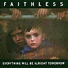 Faithless – Everything Will Be Alright Tomorrow