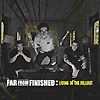 Far From Finished – Living In The Fallout