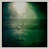 Field Report – Field Report