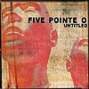 Five Pointe O - Untitled
