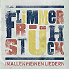 Flimmerfrühstück – In allen meinen Liedern
