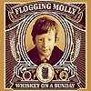 Flogging Molly – Whiskey On A Sunday