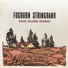 Foghorn String Band – Rock Island Grange