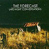 The Forecast - Late Night Conversations