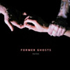 Former Ghosts – New Love