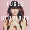 Foxes – Glorious