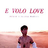 Francois & The Atlas Mountain – E Volo Love