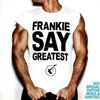 Frankie Goes To Hollywood - Frankie Say Greatest