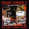 Frank Turner – The First Three Years