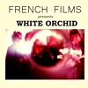 French Films – White Orchid