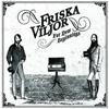 Friska Viljor - For New Beginnings