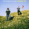 The Fucking Champs – Greatest Hits