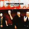 The Futureheads – This Is Not The World