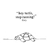Gary – Hey Turtle, Stop Running!