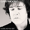 Gary Moore – Close As You Get