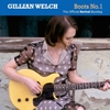 Gillian Welch – Boots No. 1: The Official Revival Bootleg