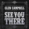 Glen Campbell – See You There