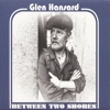 Glen Hansard – Between Two Shores