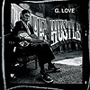 G. Love – The Hustle