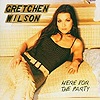 Gretchen Wilson - Here For The Party