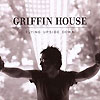 Griffin House - Flying Upside Down