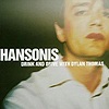 Hansonis – Drink And Drive With Dylan Thomas
