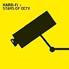 Hard-Fi – Stars Of CCTV