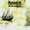 Haven – All For A Reason
