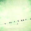 Heidi Spencer And The Rare Birds – Under Streetlight Glow