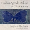 Hidden Agenda Deluxe feat. Oh Susanna – Angels In The Snow