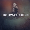 Highway Child – Highway Child
