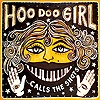 Hoo Doo Girl – …Calls The Shots