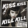Horrorpops - Kiss Kiss Kill Kill