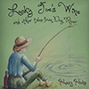 Hussy Hicks – Lucky Jose’s Wine And Other Tales From Dog River