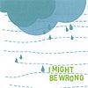 I Might Be Wrong - Demo