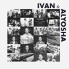 Ivan & Alyosha – Ivan & Alyosha