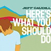 Jeff Caudill – Here’s What You Should Do