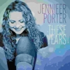 Jennifer Porter – These Years