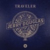 Jerry Douglas – Traveler