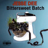 Jesse Dee – Bittersweet Batch