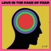 Jim Kroft - Love In The Face Of Fear