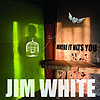 Jim White – Where It Hits You