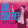 Joe Coffee – When The Fabric Don’t Fit The Frame