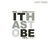 John Watts – It Has To Be