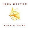 John Wetton – Rock Of Faith