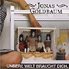 Jonas Goldbaum – Unsere Welt braucht dich
