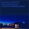 Compilation – Sunday Nights – The Songs Of Junior Kimbrough
